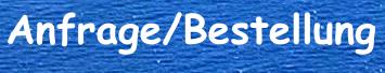 Anfrage/Bestellung